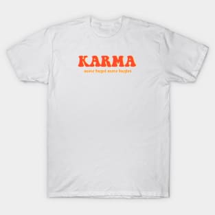 Karma never forget never forgive simple text red and orange T-Shirt